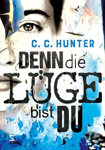 Denn die Lüge bist du: Psychologischer Thriller und aufregende Liebesgeschichte in einem | Jugendbuch für Jungen und Mädchen ab 12 Jahren | Spannung und Nervenkitzel