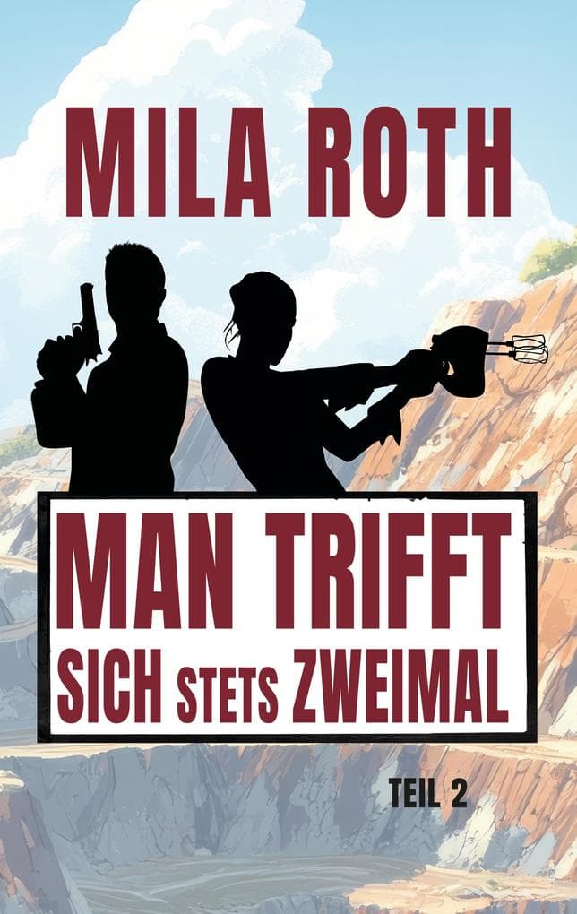 Man trifft sich stets zweimal (Teil 2): Agententhriller mit Action, Spannung, schlagfertigen Dialogen, Romantik und einem Schuss Humor