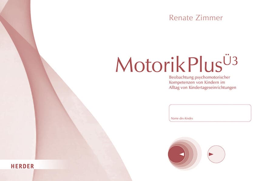 MotorikPlus Ü3 [10 Bögen]: Beobachtung motorischer, sensorischer, emotionaler, sozialer und kognitiver Kompetenzen von Kindern im Alltag von Kindertageseinrichtungen. Version für Kinder im Alter von 3;0 bis 6;11 Jahren. 10 Beobachtungsbögen