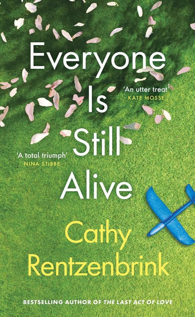 Everyone Is Still Alive: The funny and moving fiction debut from the Sunday Times bestselling author of The Last Act of Love