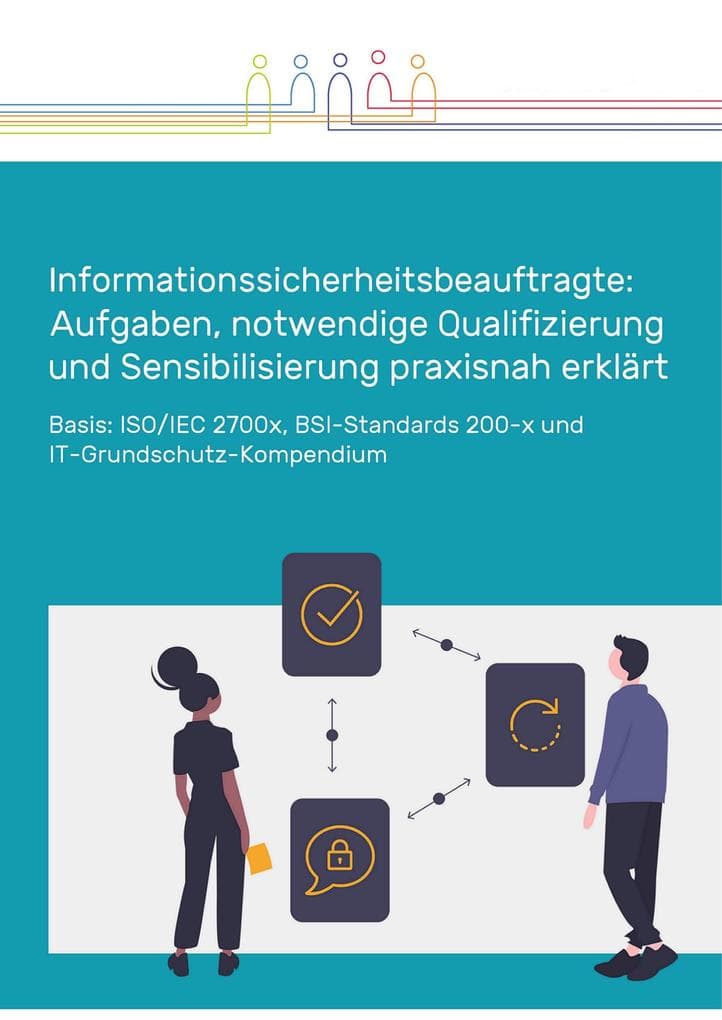 Informationssicherheitsbeauftragte: Aufgaben, notwendige Qualifizierung und Sensibilisierung praxisnah erklärt: Basis: ISO/IEC 2700x, BSI-Standards 200-x und IT-Grundschutz-Kompendium
