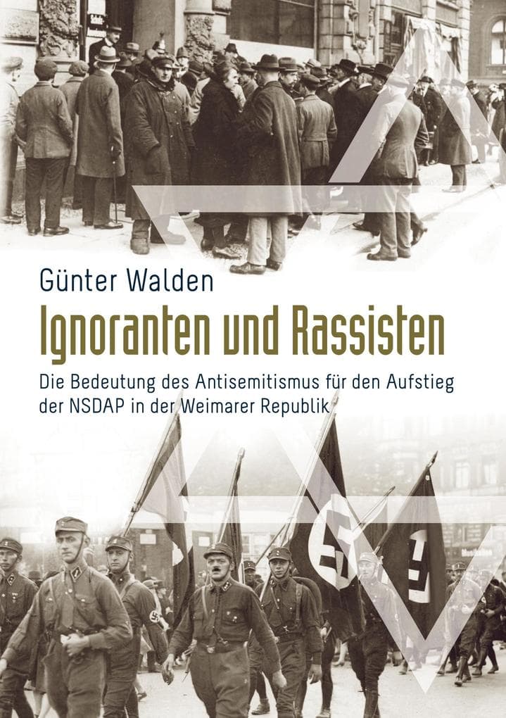 Ignoranten und Rassisten: Die Bedeutung des Antisemitismus für den Aufstieg der NSDAP in der Weimarer Republik