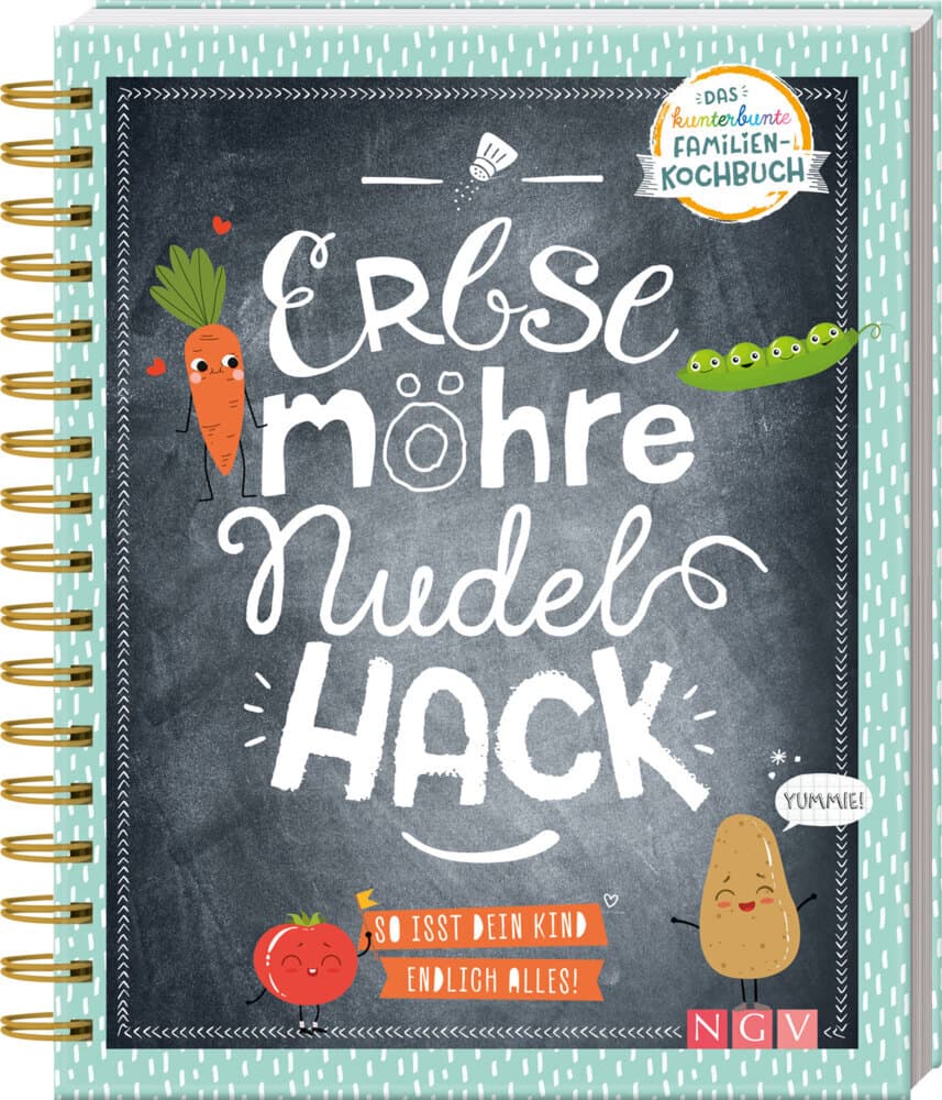 Erbse, Möhre, Nudel, Hack - So isst dein Kind endlich alles: Das kunterbunte Familien-Kochbuch