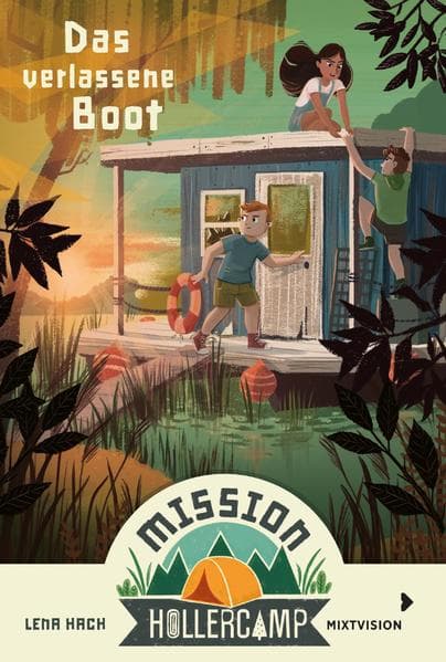 Mission Hollercamp Band 2 - Das verlassene Boot: Freundschaft, Ferien, Fälle lösen! Detektivgeschichte auf dem Campingplatz. Kinderbuch- Reihe ab 9 Jahren