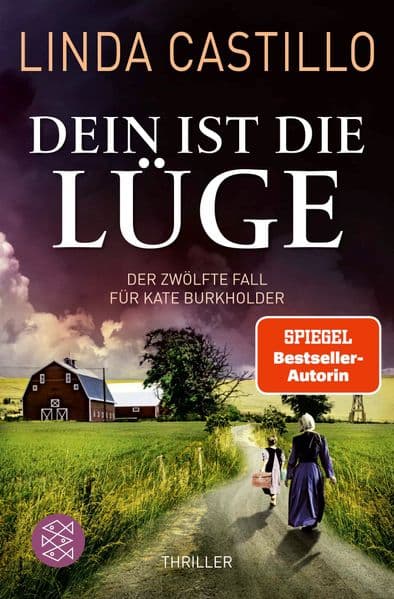 Dein ist die Lüge: Der neue Fall für Kate Burkholder. Thriller | Kate Burkholder ermittelt bei den Amischen: Band 12 der SPIEGEL-Bestseller-Reihe