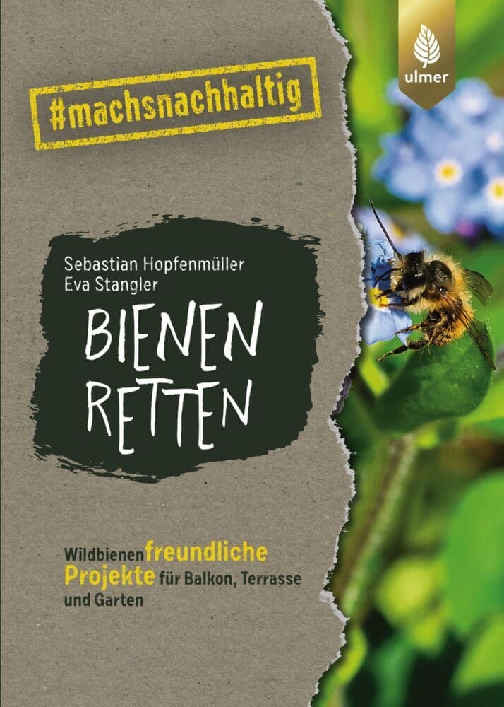 Bienen retten: Wildbienenfreundliche Projekte für Balkon, Terrasse und Garten. #machsnachhaltig