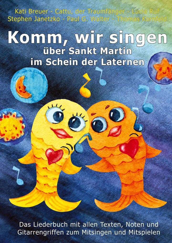 Komm, wir singen über Sankt Martin im Schein der Laternen: Das Liederbuch mit allen Texten, Noten und Gitarrengriffen zum Mitsingen und Mitspielen