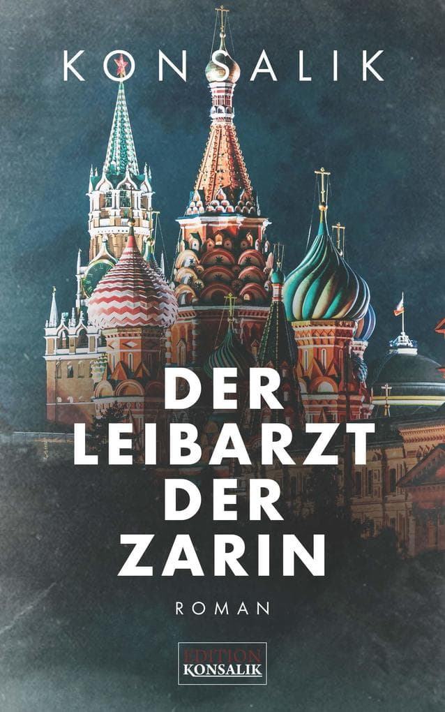 Der Leibarzt der Zarin: Roman