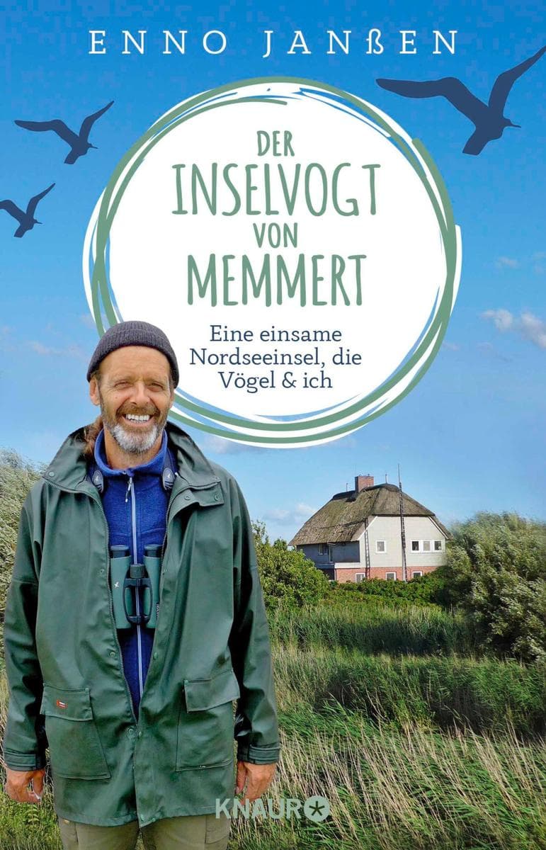 Der Inselvogt von Memmert: Eine einsame Nordseeinsel, die Vögel und ich