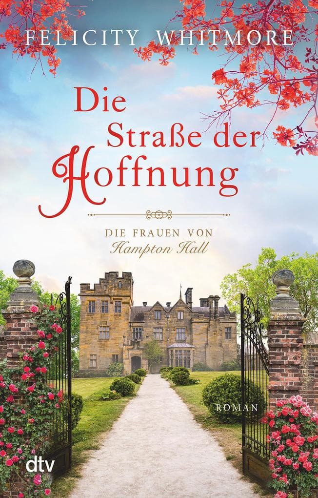 Die Straße der Hoffnung: Die Frauen von Hampton Hall - Roman