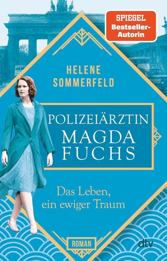 Polizeiärztin Magda Fuchs - Das Leben, ein ewiger Traum: Roman