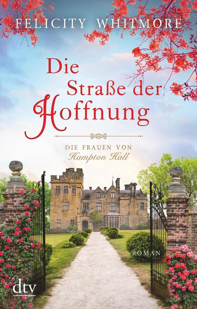 Die Straße der Hoffnung: Die Frauen von Hampton Hall - Roman