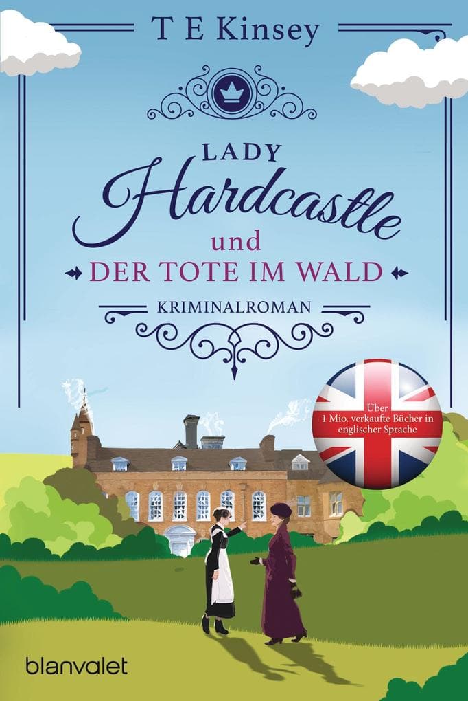 Lady Hardcastle und der Tote im Wald: Kriminalroman - Cosy Crime trifft auf britisches Flair und rüstige Ermittlerin!