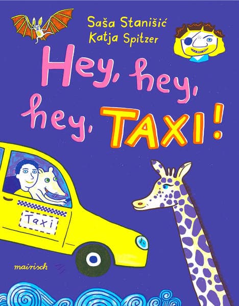 Hey, hey, hey, Taxi!: Nominiert für den Deutschen Jugendliteraturpreis 2022 von der Kritikerjury in der Sparte Kinderbuch