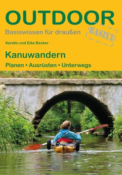 Kanuwandern: Planen · Ausrüsten · Unterwegs