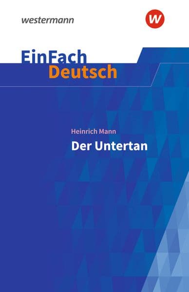 Der Untertan. EinFach Deutsch Textausgaben: Gymnasiale Oberstufe