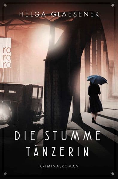 Die stumme Tänzerin: Historischer Kriminalroman