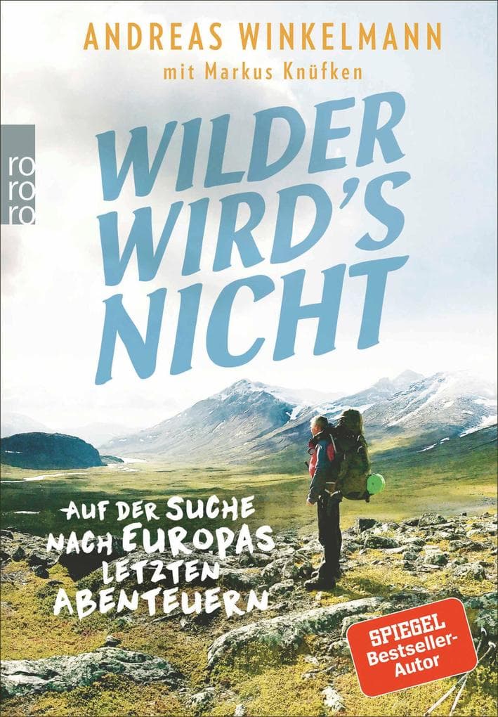 Wilder wird's nicht: Auf der Suche nach Europas letzten Abenteuern | Mikroabenteuer mit dem SPIEGEL-Bestsellerautor