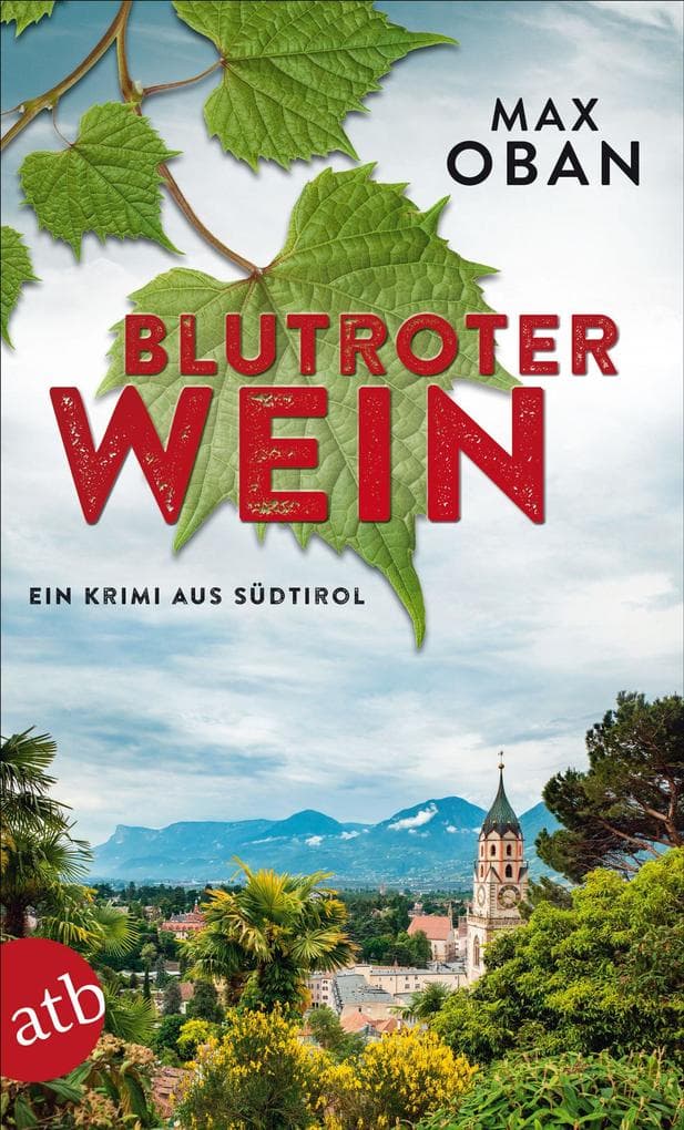 Blutroter Wein: Ein Krimi aus Südtirol