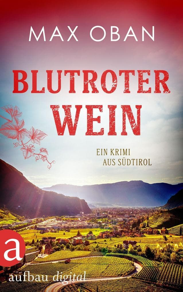 Blutroter Wein: Ein Krimi aus Südtirol