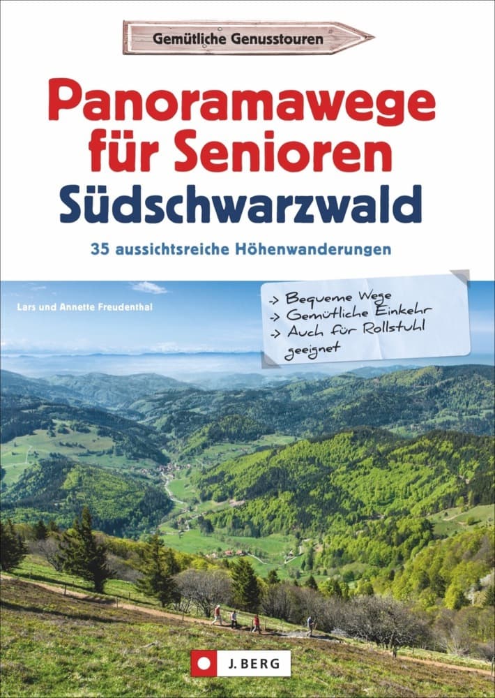 Panoramawege für Senioren Süd-Schwarzwald: 30 aussichtsreiche Höhenwanderungen