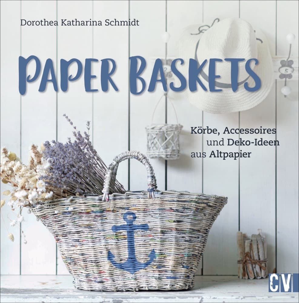 Paper Baskets: Körbe, Accessoires und Deko-Ideen aus Altpapier
