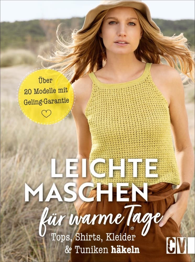 Leichte Maschen für warme Tage häkeln: Tops, Shirts, Kleider und Tuniken