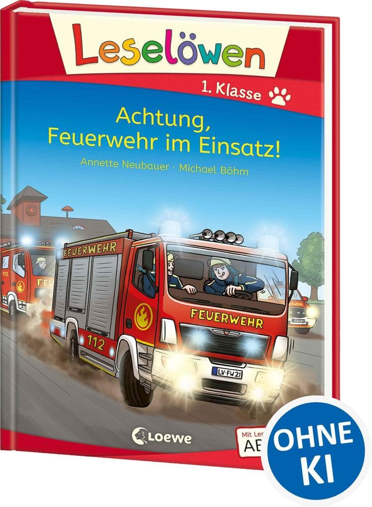Leselöwen 1. Klasse - Achtung, Feuerwehr im Einsatz!: Erstlesebuch für Kinder ab 6 Jahre
