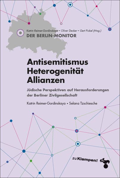 Der Berlin-Monitor 2019: Antisemitismus, Heterogenität, Allianzen. Judische Perspektiven auf Herausforderungen der Berliner Zivilgesellschaft