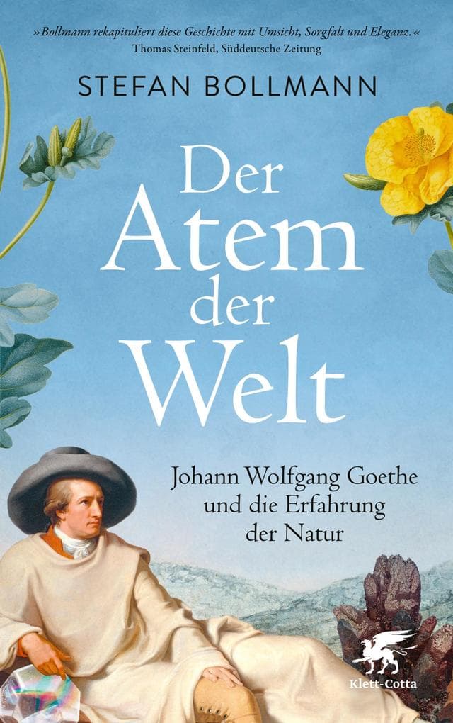 Der Atem der Welt: Johann Wolfgang Goethe und die Erfahrung der Natur