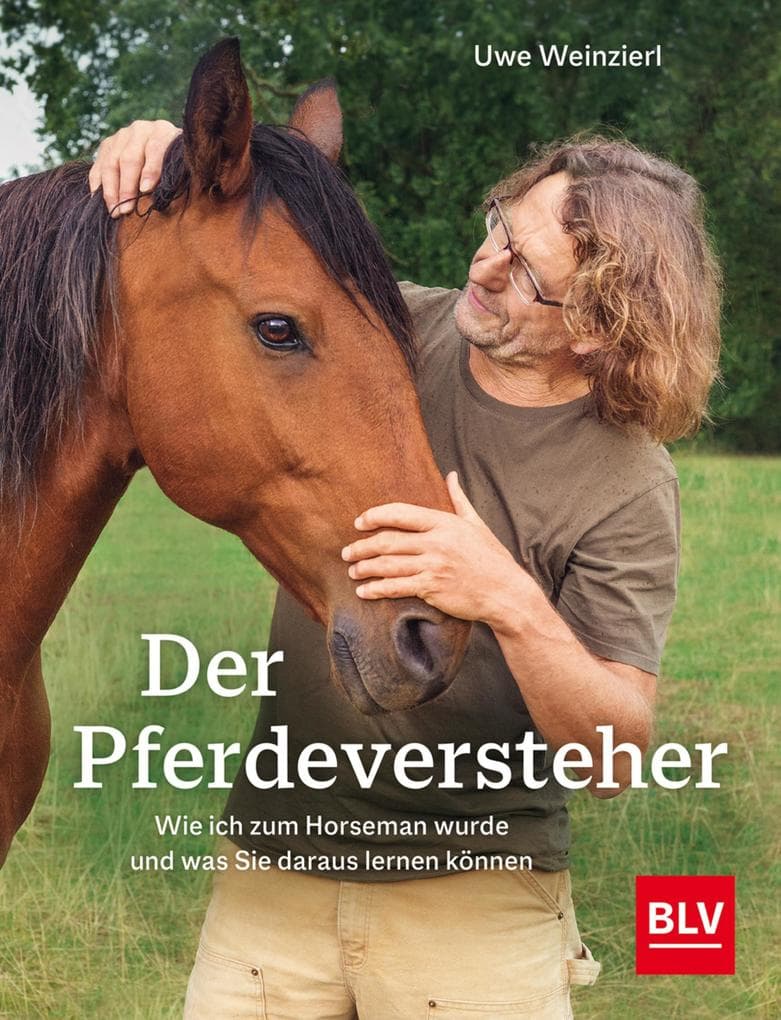 Der Pferdeversteher: Wie ich zum Horseman wurde und was Sie daraus lernen können