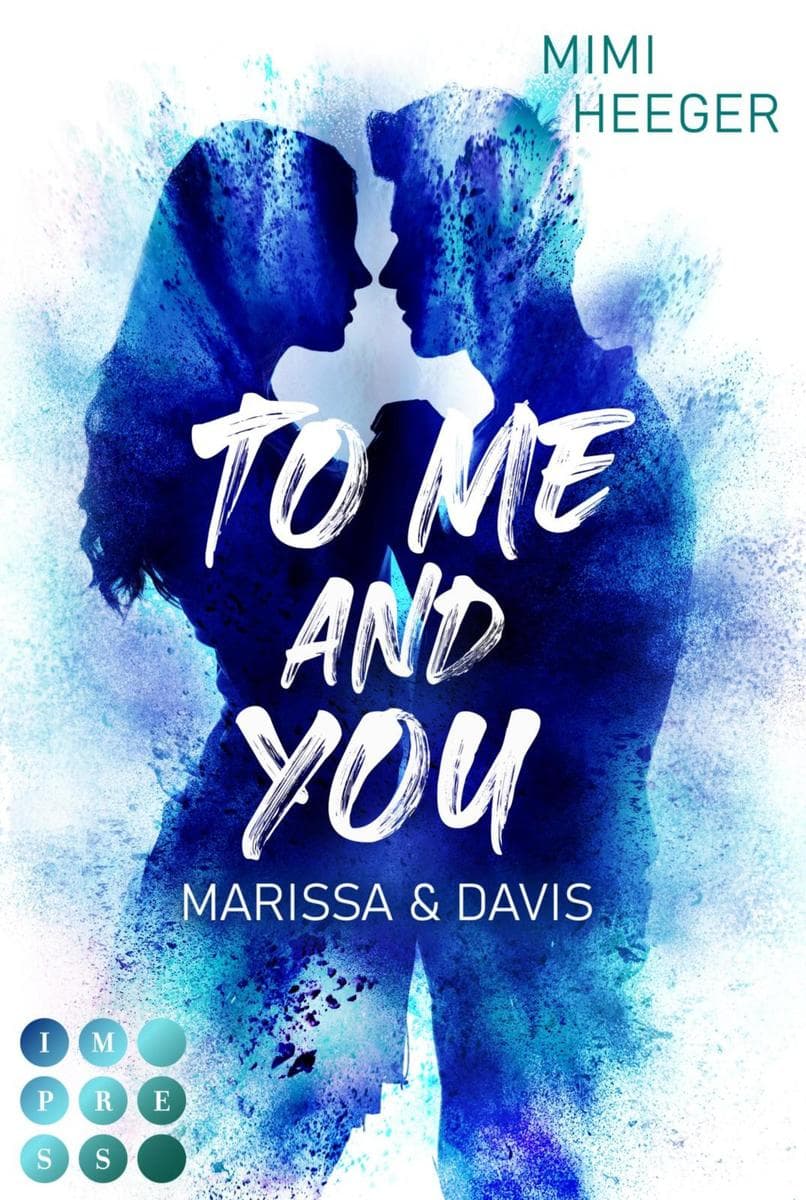 To Me and You. Marissa & Davis (My Way To You 2): New Adult Romance bei der in London zu Silvester unverhofft die Funken fliegen