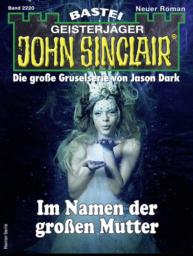 John Sinclair 2220: Im Namen der großen Mutter