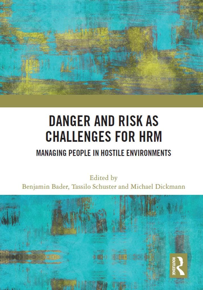 Danger and Risk as Challenges for HRM: Managing People in Hostile Environments
