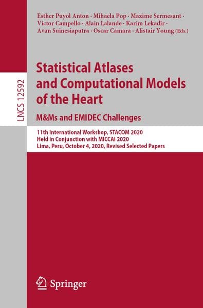 Statistical Atlases and Computational Models of the Heart. M&Ms and EMIDEC Challenges: 11th International Workshop, STACOM 2020, Held in Conjunction with MICCAI 2020, Lima, Peru, October 4, 2020, Revised Selected Papers