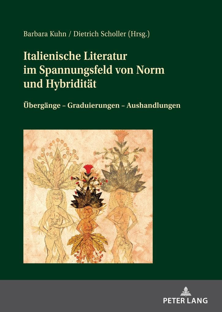 Italienische Literatur im Spannungsfeld von Norm und Hybridität: Übergänge - Graduierungen - Aushandlungen