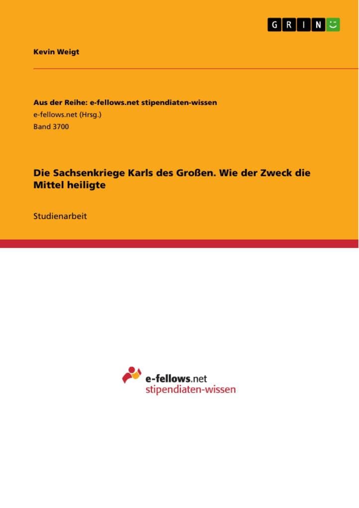 Die Sachsenkriege Karls des Großen. Wie der Zweck die Mittel heiligte