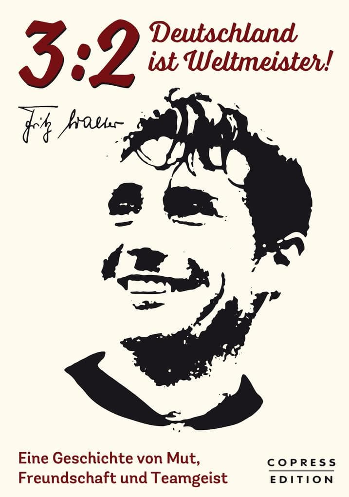 3:2 - Deutschland ist Weltmeister: So hat Fritz Walter das Wunder von Bern erlebt. Eine wahre Geschichte von Mut, Freundschaft und Teamgeist. WM 1954: die National-Elf schreibt Fußballgeschichte.