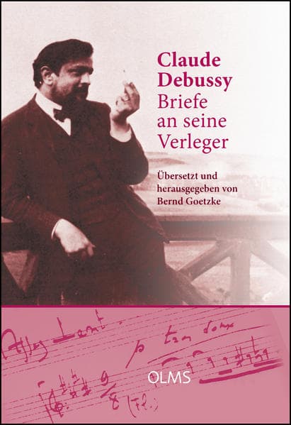 Briefe an seine Verleger: Aus dem Französischen übersetzt und herausgegeben von Bernd Goetzke. Mit einem Geleitwort von Denis Herlin. Im Anhang: Auszüge aus den Erinnerungen von Jacques Durand (1924/1925)