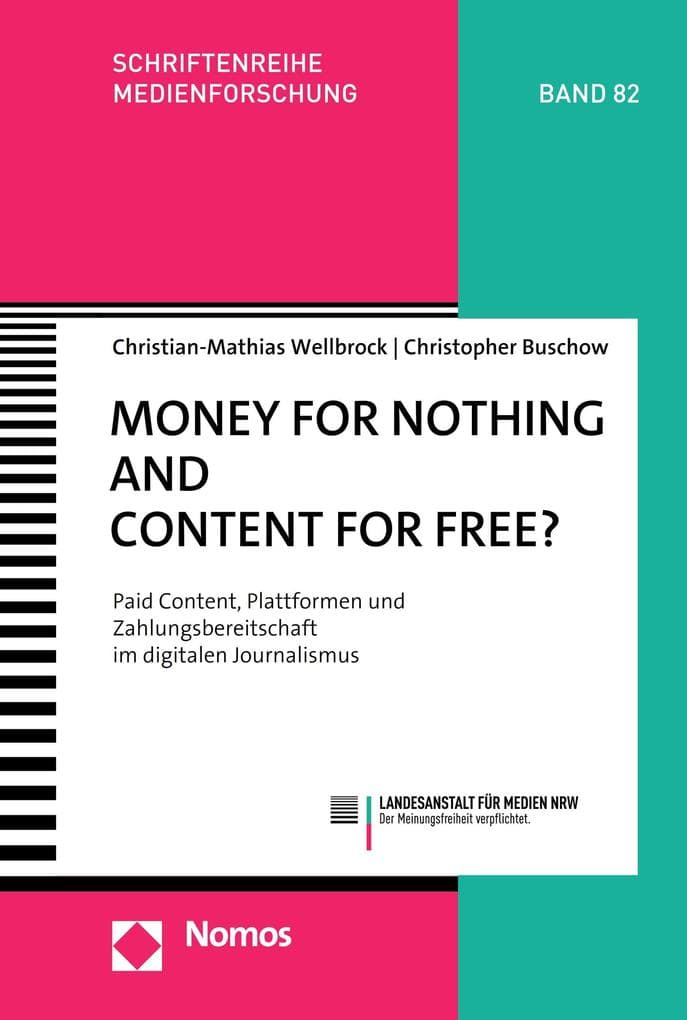 Money for Nothing and Content for Free?: Paid Content, Plattformen und Zahlungsbereitschaft im digitalen Journalismus