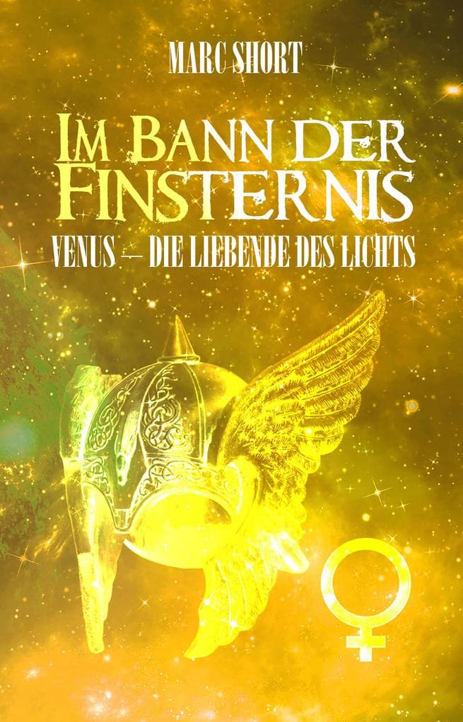 Im Bann der Finsternis: Venus - Die Liebende des Lichts