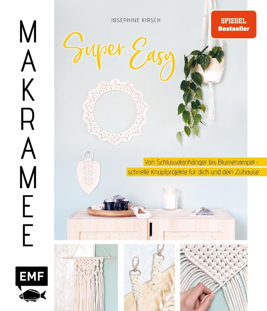 Makramee super easy: Von Schlüsselanhänger bis Blumenampel - schnelle Knüpfprojekte für dich und dein Zuhause