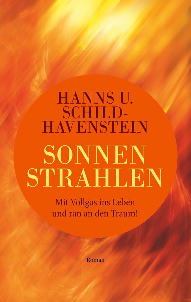 Sonnenstrahlen: Mit Vollgas ins Leben und ran an den Traum!