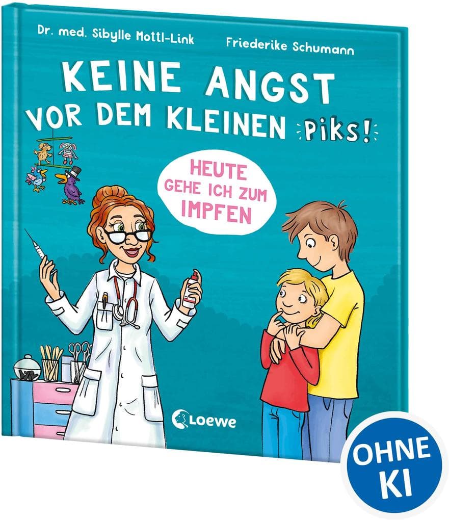 Keine Angst vor dem kleinen Piks!: Heute gehe ich zum Impfen - Bilderbuch über Arztbesuch und Kinderimpfung