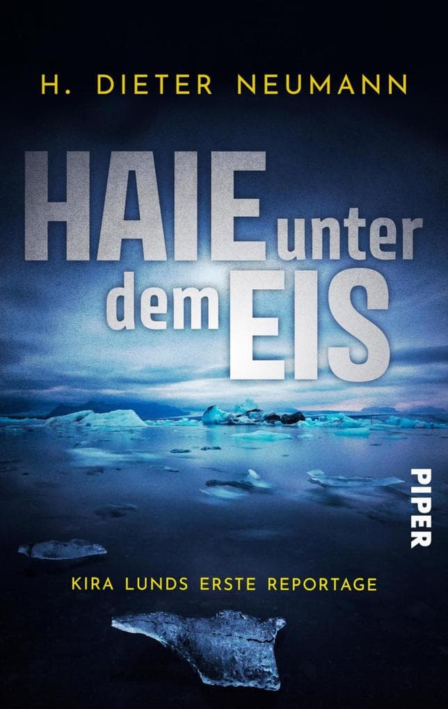 Haie unter dem Eis - Kira Lunds erste Reportage: Ein Nord-Ostsee Krimi | Küstenkrimi zwischen Nordsee und Ostsee mit starker Ermittlerin