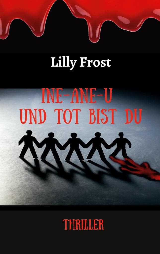 Ine-ane-u und tot bist du: Thriller
