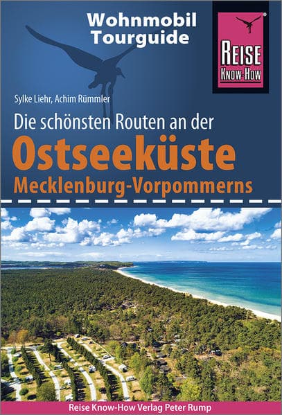 Reise Know-How Wohnmobil-Tourguide Ostseeküste Mecklenburg-Vorpommern mit Rügen und Usedom: Die schönsten Routen