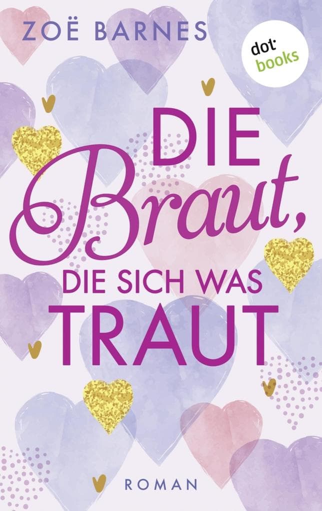 Die Braut, die sich was traut: Ein Cheltenham-Roman - Band 6