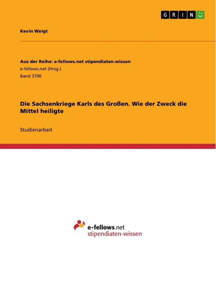 Die Sachsenkriege Karls des Großen. Wie der Zweck die Mittel heiligte