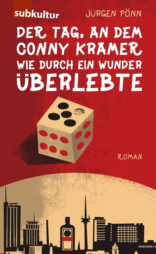 Der Tag, an dem Conny Kramer wie durch ein Wunder überlebte: Roman